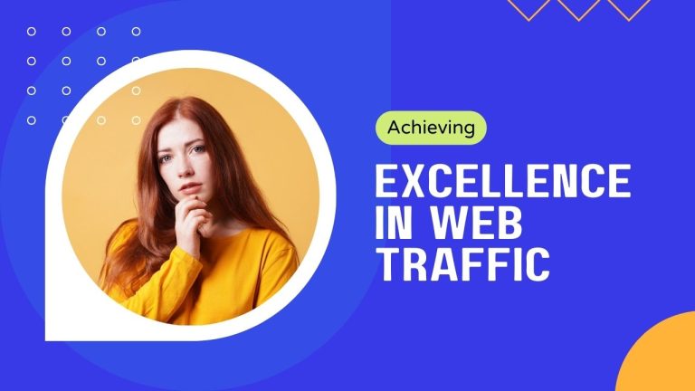 Achieving Excellence in Web Traffic
