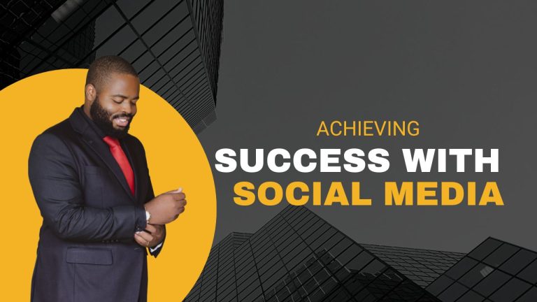 Achieving Success with Social Media