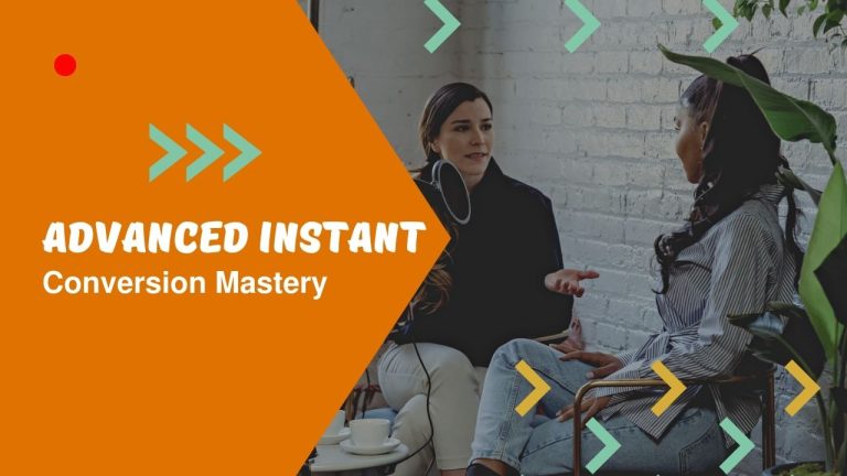 Advanced Instant Conversion Mastery
