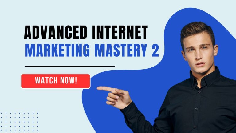 Advanced Internet Marketing Mastery 2