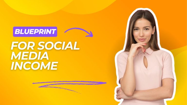 Blueprint for Social Media Income