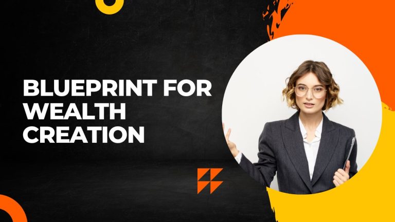Blueprint for Wealth Creation