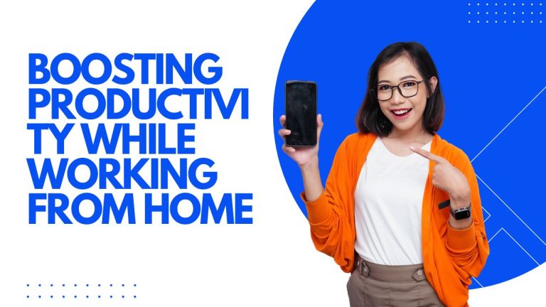 Boosting Productivity while Working from Home