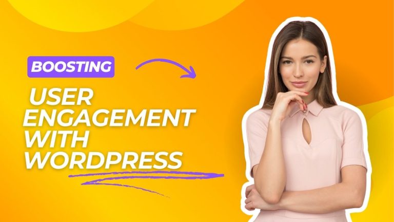 Boosting User Engagement with WordPress