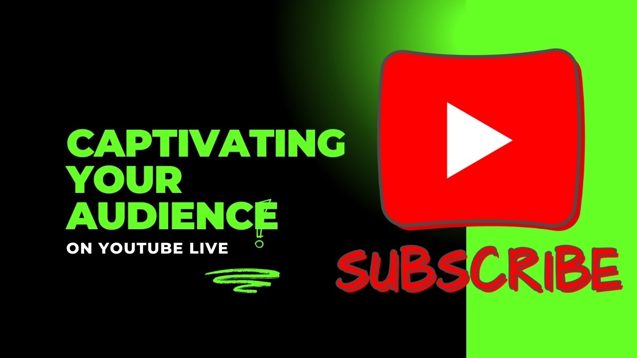 Captivating Your Audience on YouTube Live