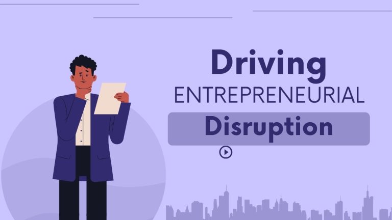 Driving Entrepreneurial Disruption