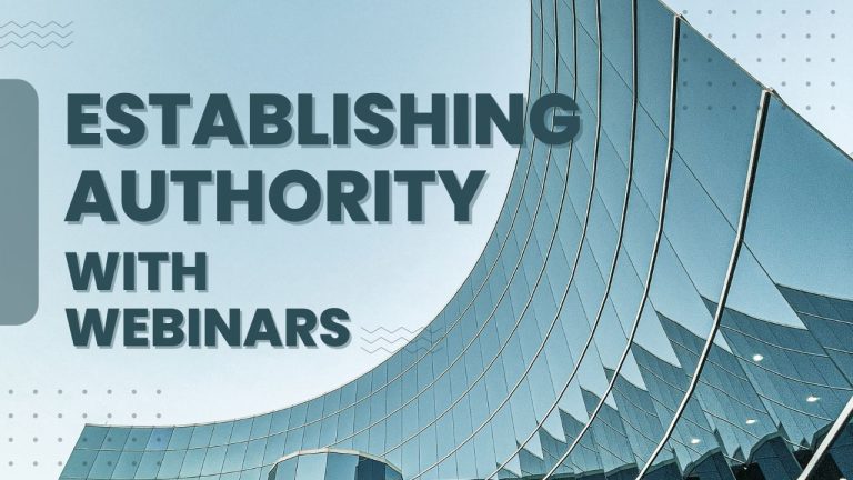 Establishing Authority with Webinars