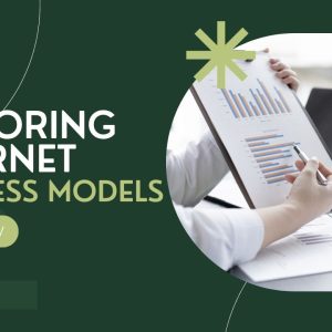 Exploring Internet Business Models