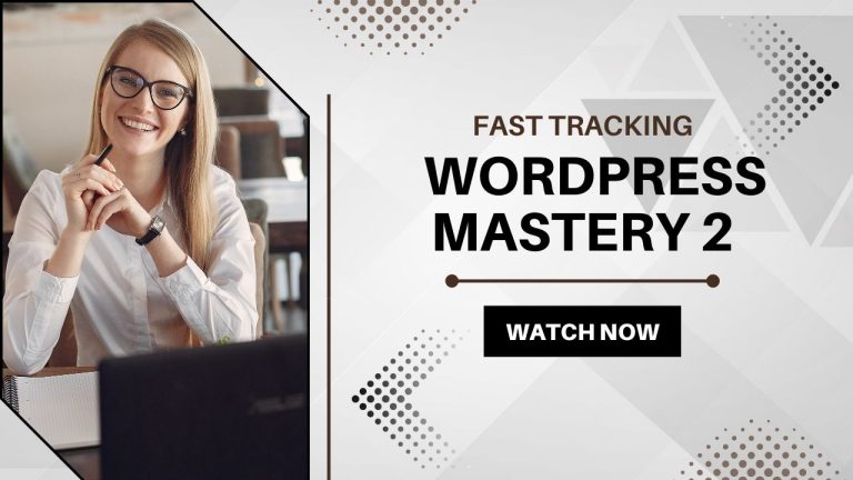 Fast Tracking WordPress Mastery 2