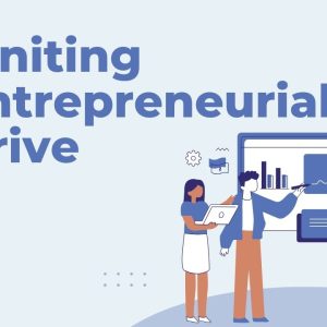 Igniting Entrepreneurial Drive