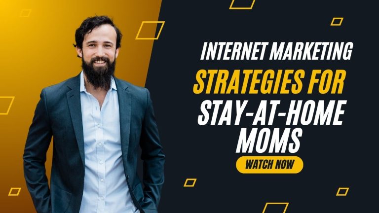 Internet Marketing Strategies for Stay-at-Home Moms
