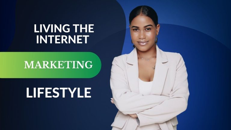 Living the Internet Marketing Lifestyle