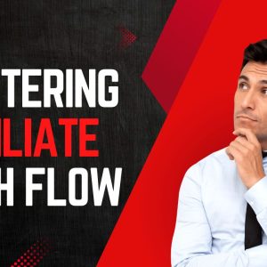 Mastering Affiliate Cash Flow