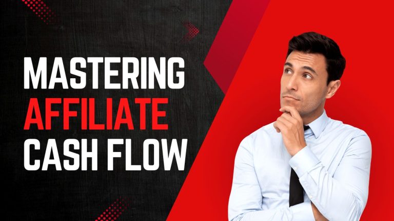 Mastering Affiliate Cash Flow