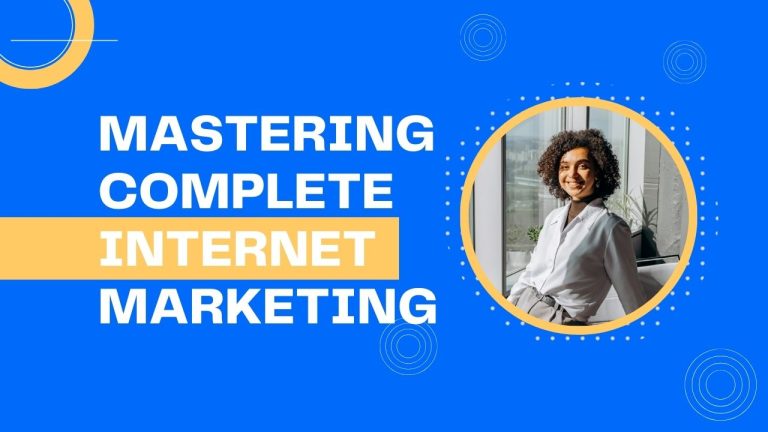 Mastering Complete Internet Marketing