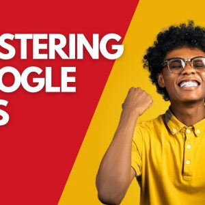 Mastering Google Ads