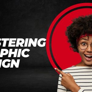 Mastering Graphic Design