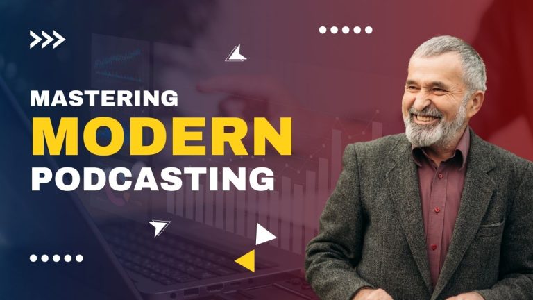 Mastering Modern Podcasting
