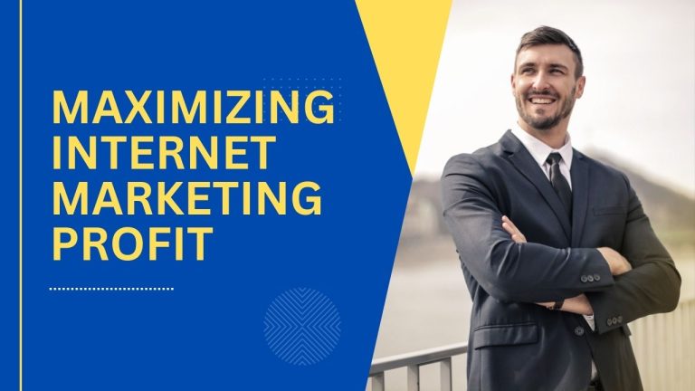Maximizing Internet Marketing Profits