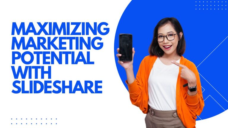 Maximizing Marketing Potential with Slideshare