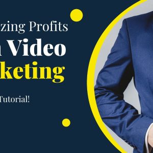 Maximizing Profits with Video Marketing