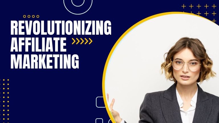 Revolutionizing Affiliate Marketing