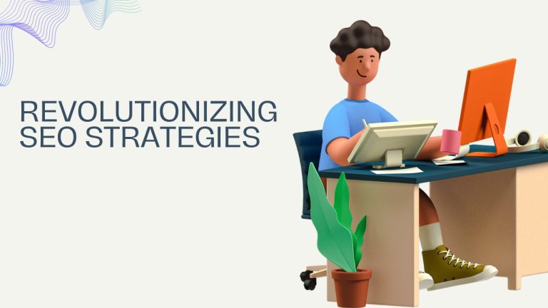 Revolutionizing SEO Strategies