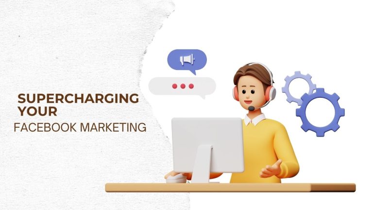 Supercharging Your Facebook Marketing