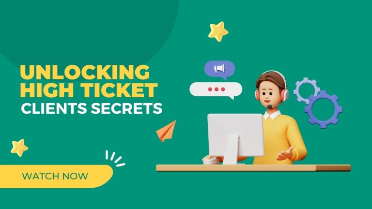 Unlocking High Ticket Clients Secrets
