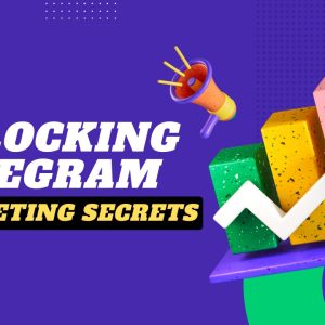 Unlocking Telegram Marketing Secrets